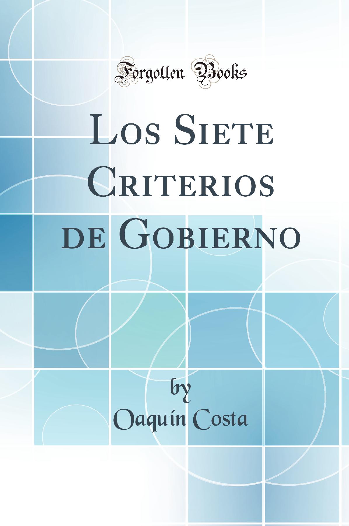 Los Siete Criterios de Gobierno (Classic Reprint)