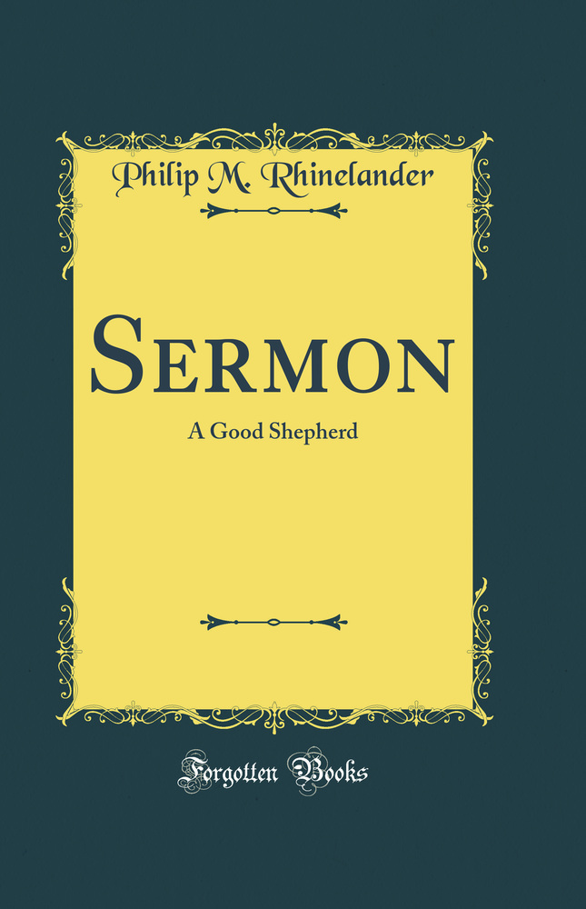 Sermon: A Good Shepherd (Classic Reprint)