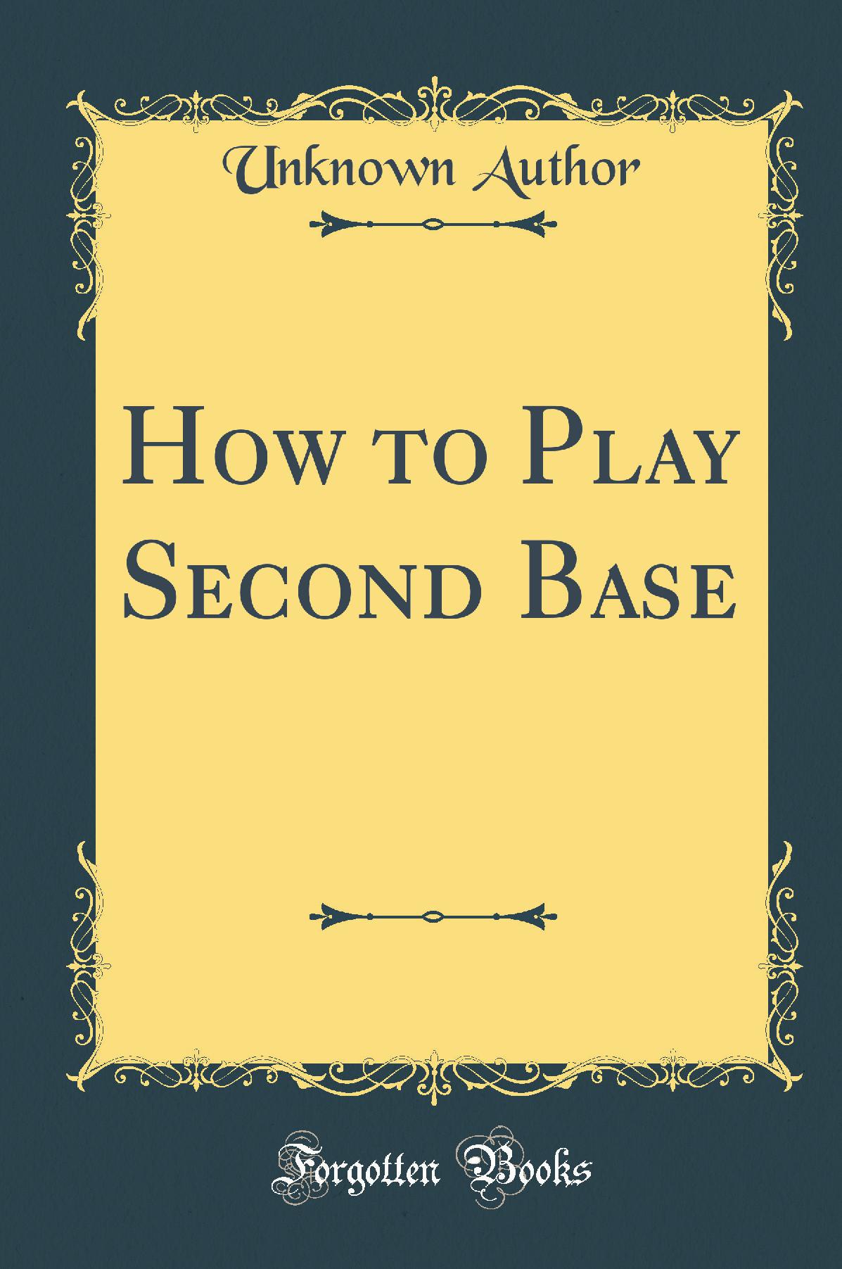 How to Play Second Base (Classic Reprint)