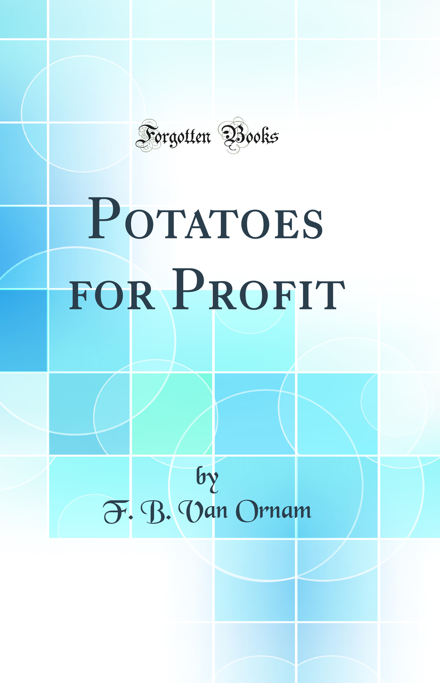 Potatoes for Profit (Classic Reprint)