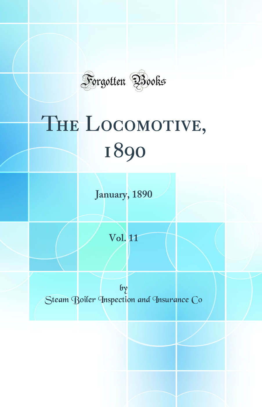 The Locomotive, 1890, Vol. 11: January, 1890 (Classic Reprint)