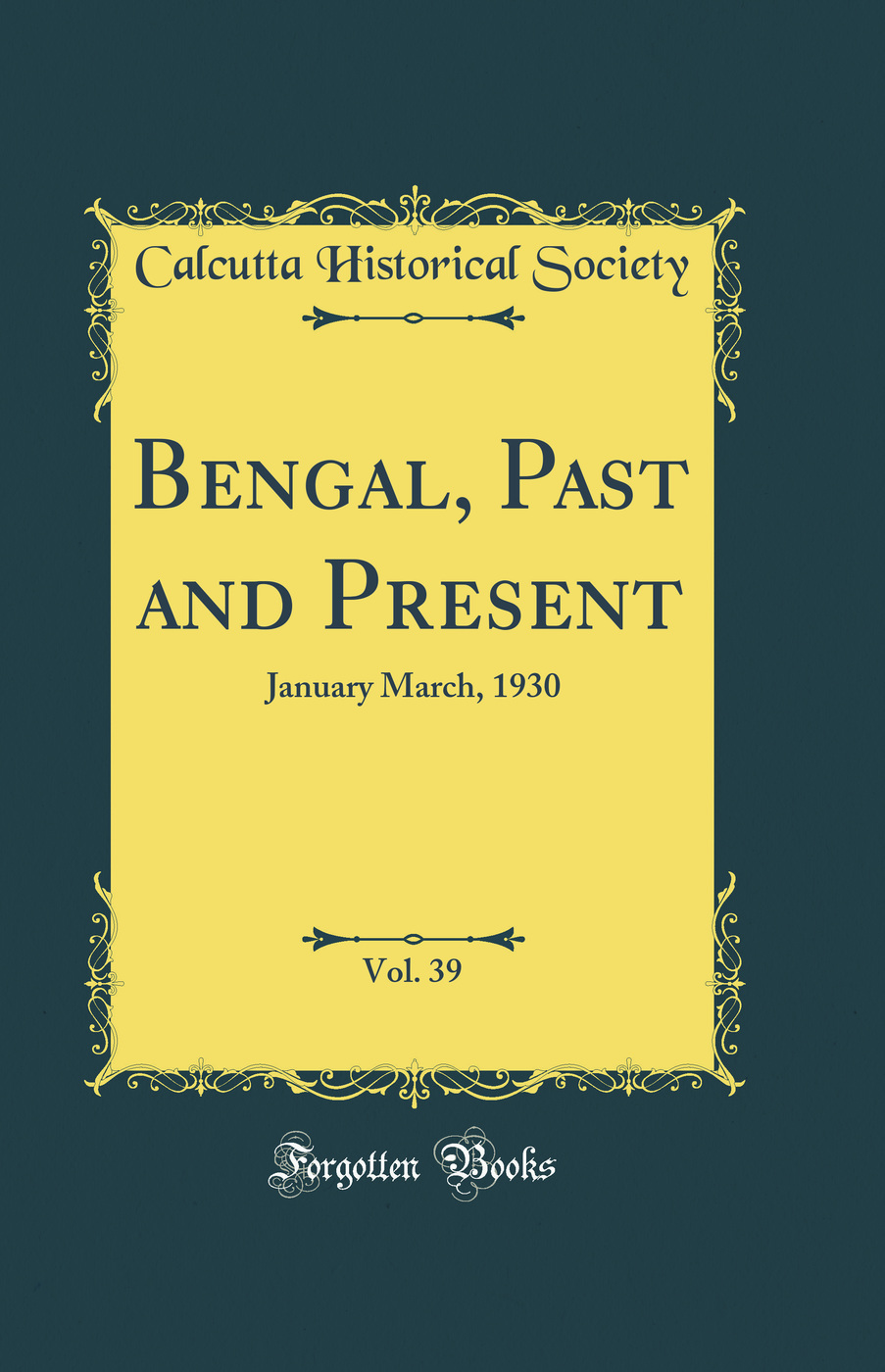 Bengal, Past and Present, Vol. 39: January March, 1930 (Classic Reprint)