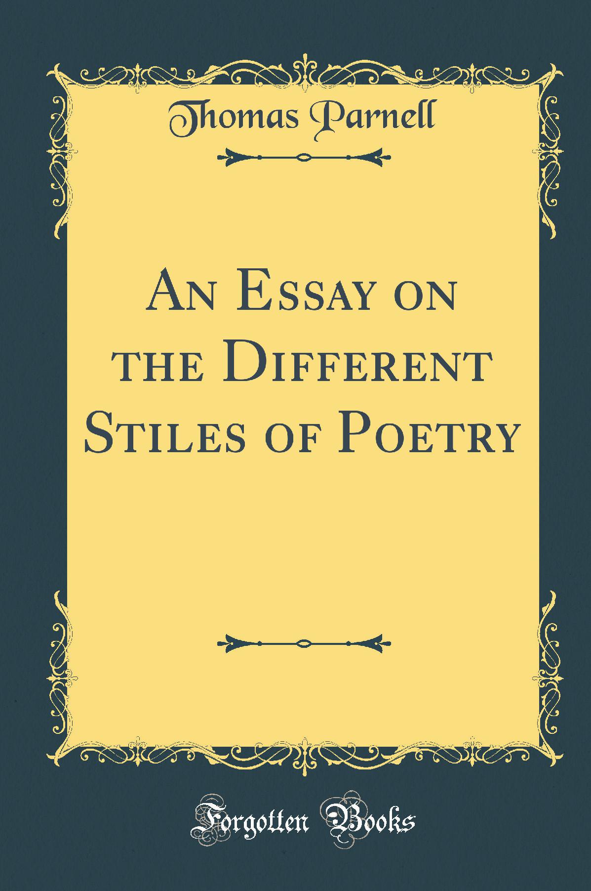 An Essay on the Different Stiles of Poetry (Classic Reprint)