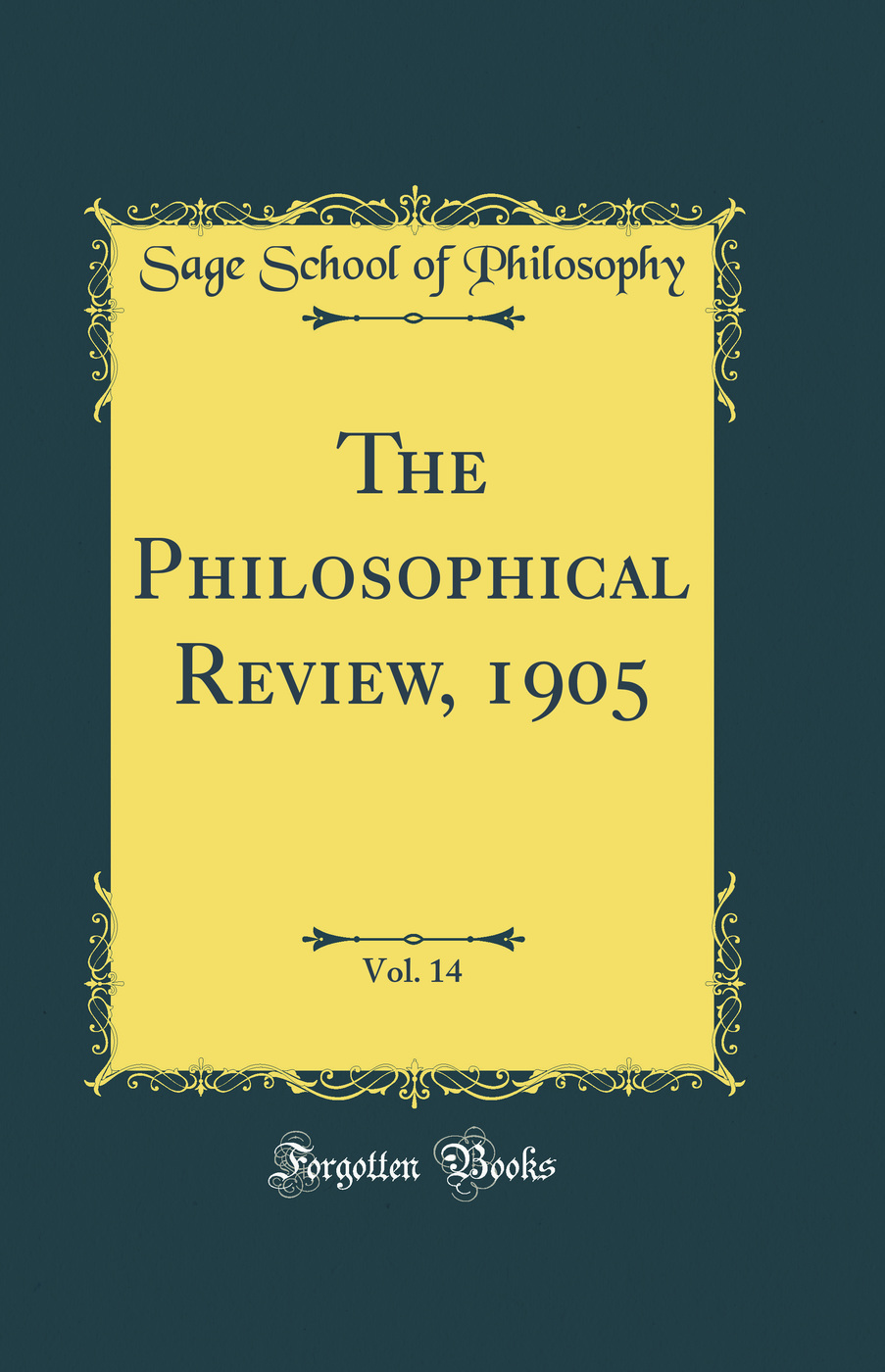 The Philosophical Review, 1905, Vol. 14 (Classic Reprint)