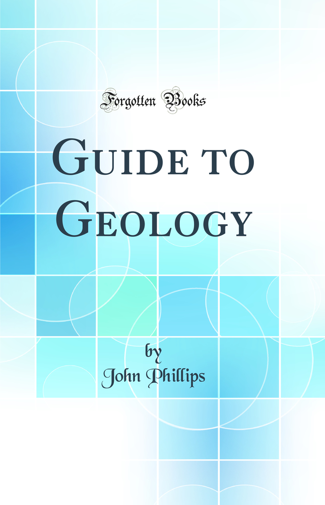 Guide to Geology (Classic Reprint)