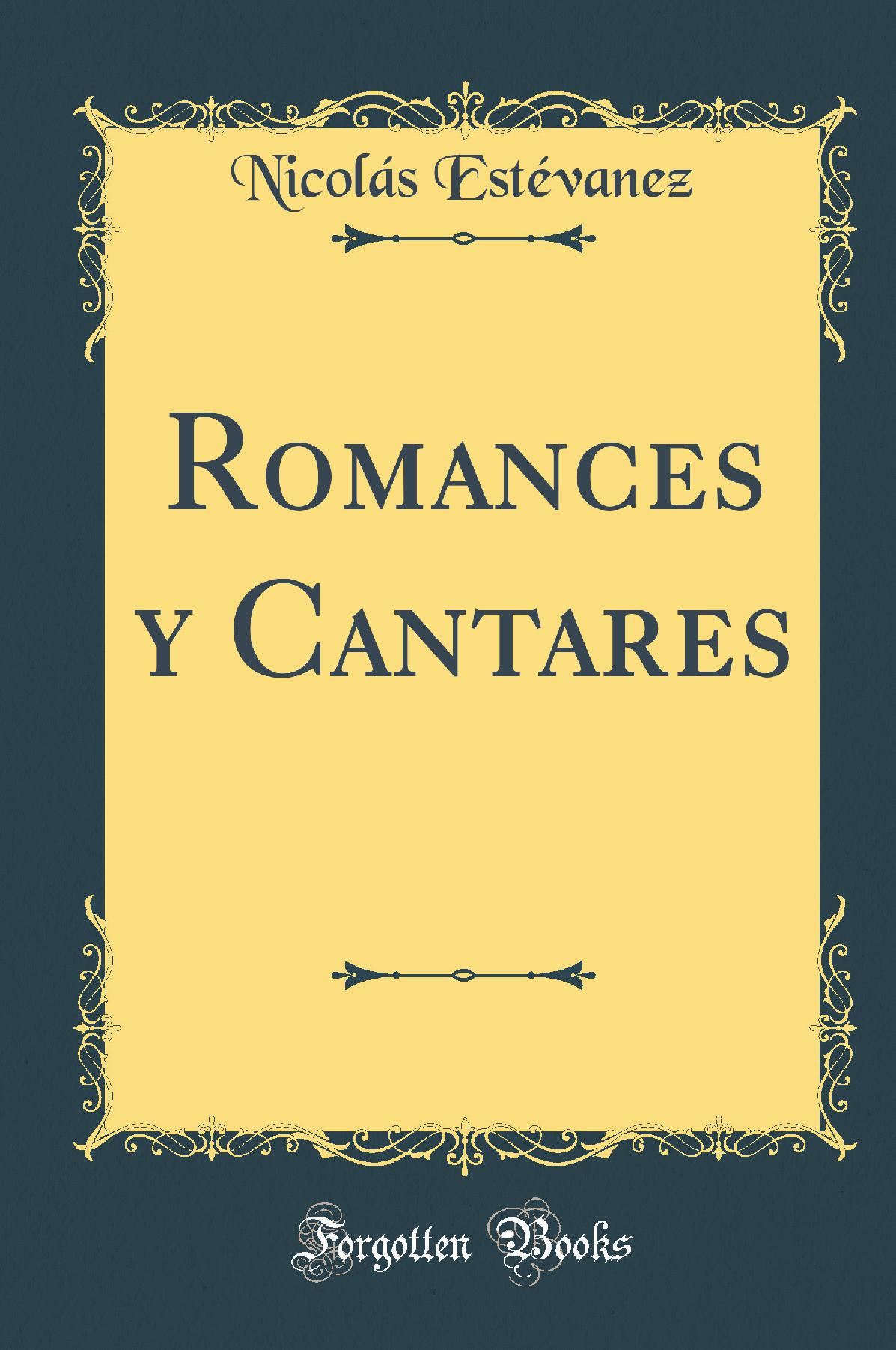 Romances y Cantares (Classic Reprint)