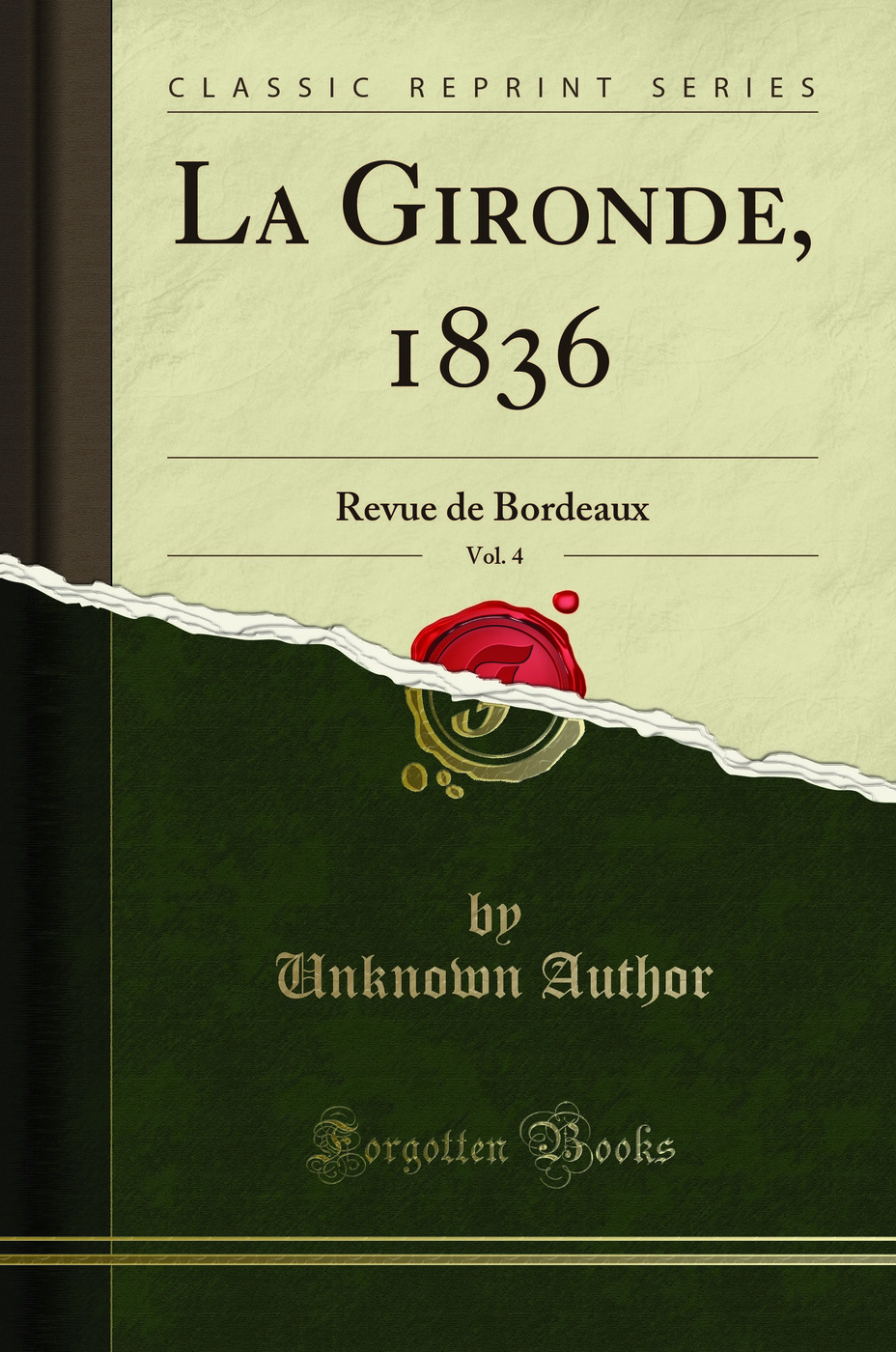 La Gironde, 1836, Vol. 4: Revue de Bordeaux (Classic Reprint)