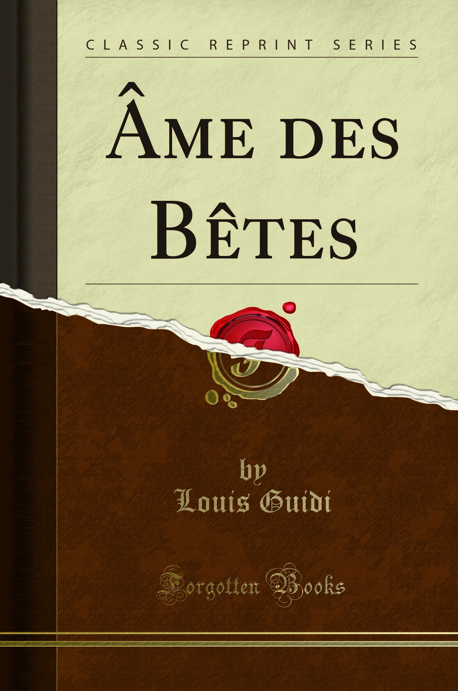 Âme des Bêtes (Classic Reprint)
