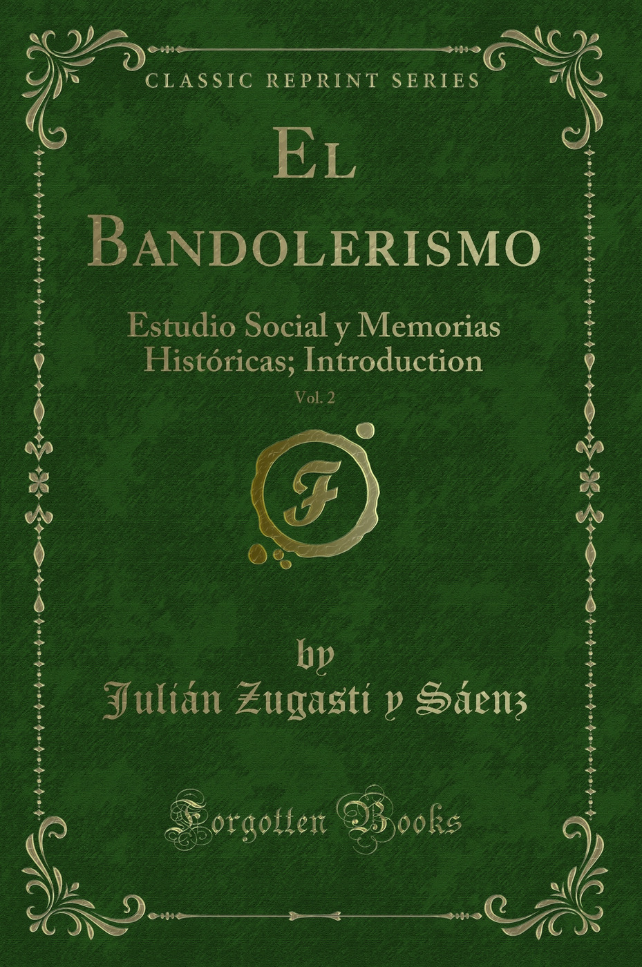 El Bandolerismo, Vol. 2: Estudio Social y Memorias Históricas; Introduction (Classic Reprint)