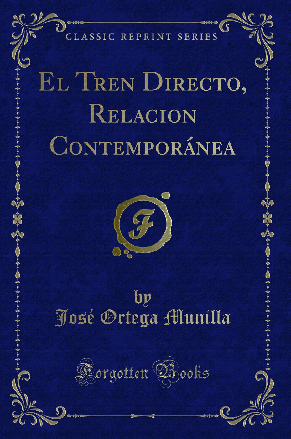 El Tren Directo, Relacion Contemporánea (Classic Reprint)