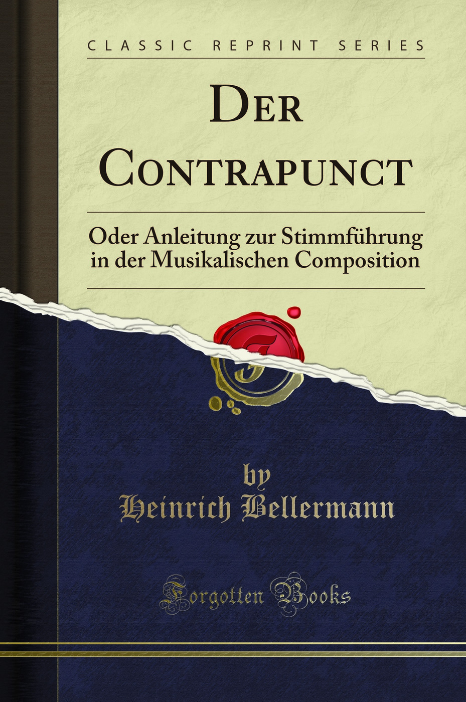 Der Contrapunct: Oder Anleitung zur Stimmführung in der Musikalischen Composition (Classic Reprint)