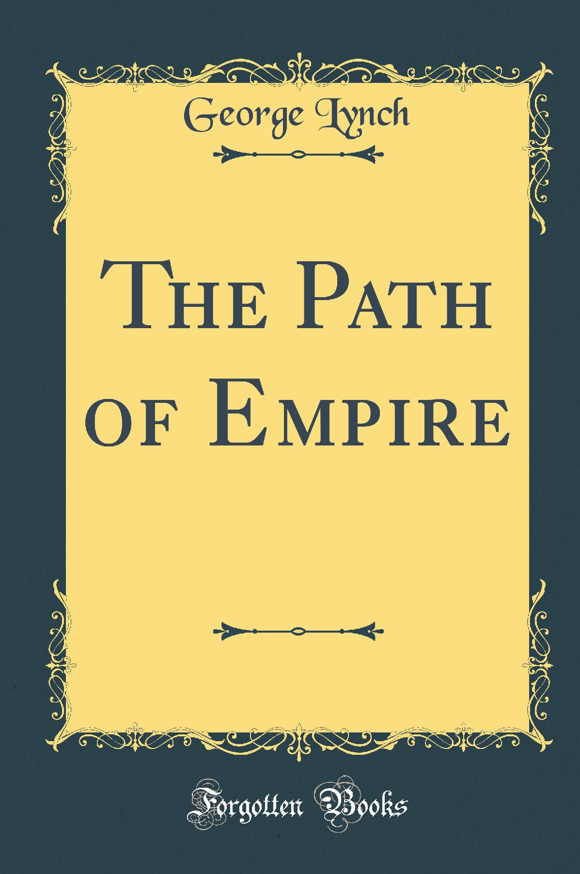 The Path of Empire (Classic Reprint)
