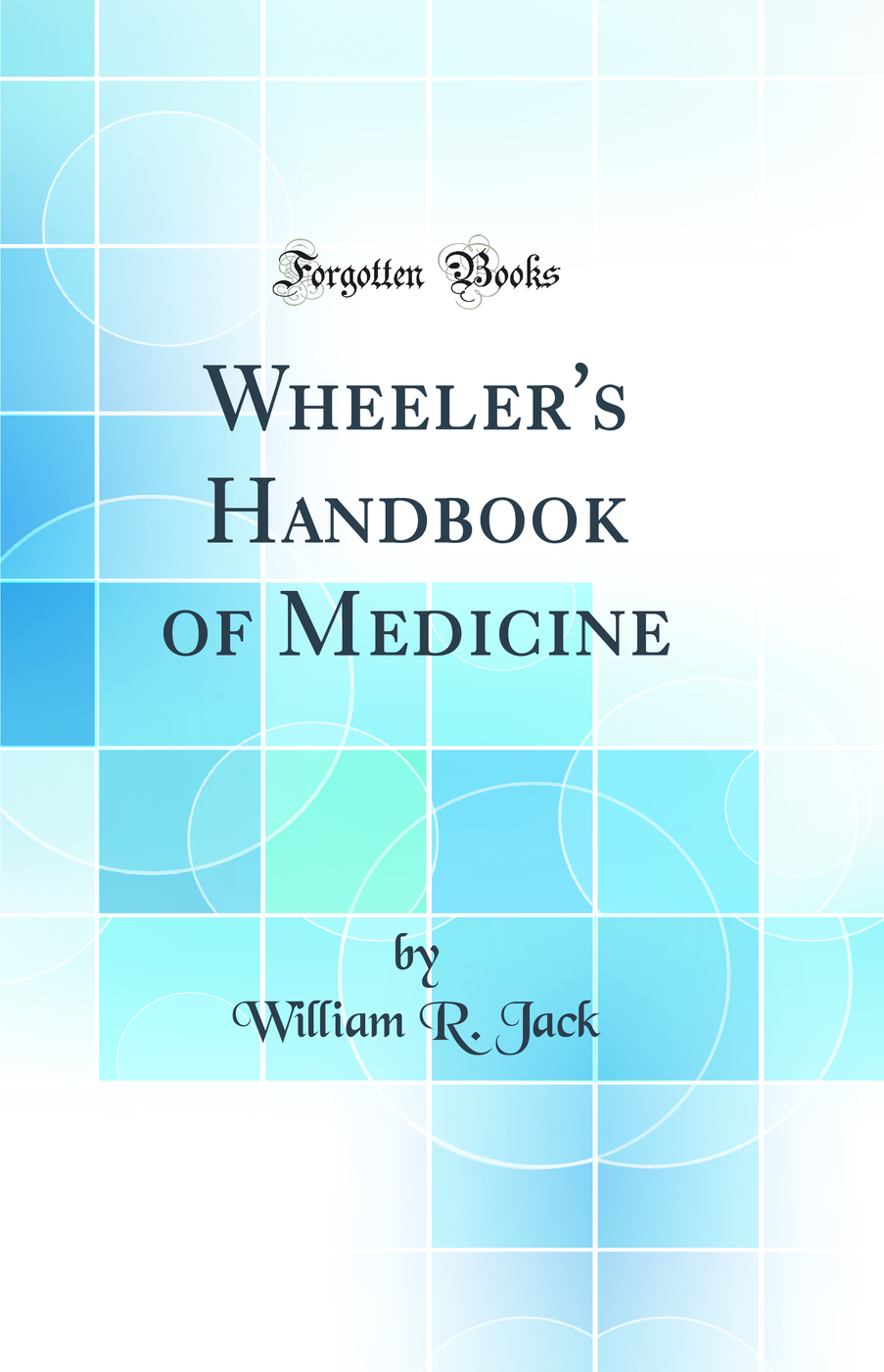 Wheeler's Handbook of Medicine (Classic Reprint)