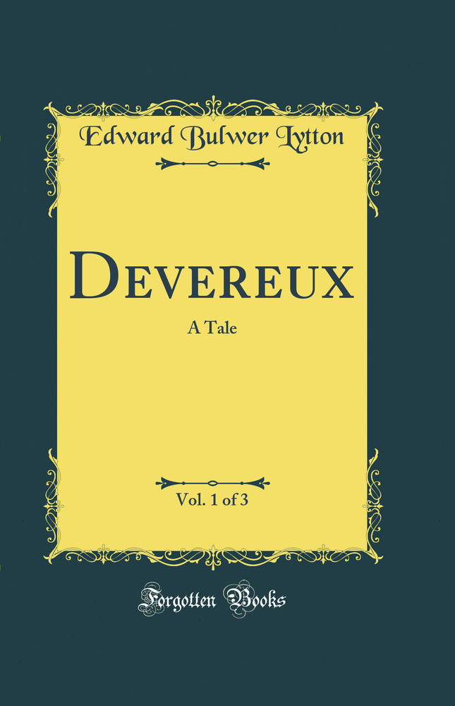 Devereux, Vol. 1 of 3: A Tale (Classic Reprint)