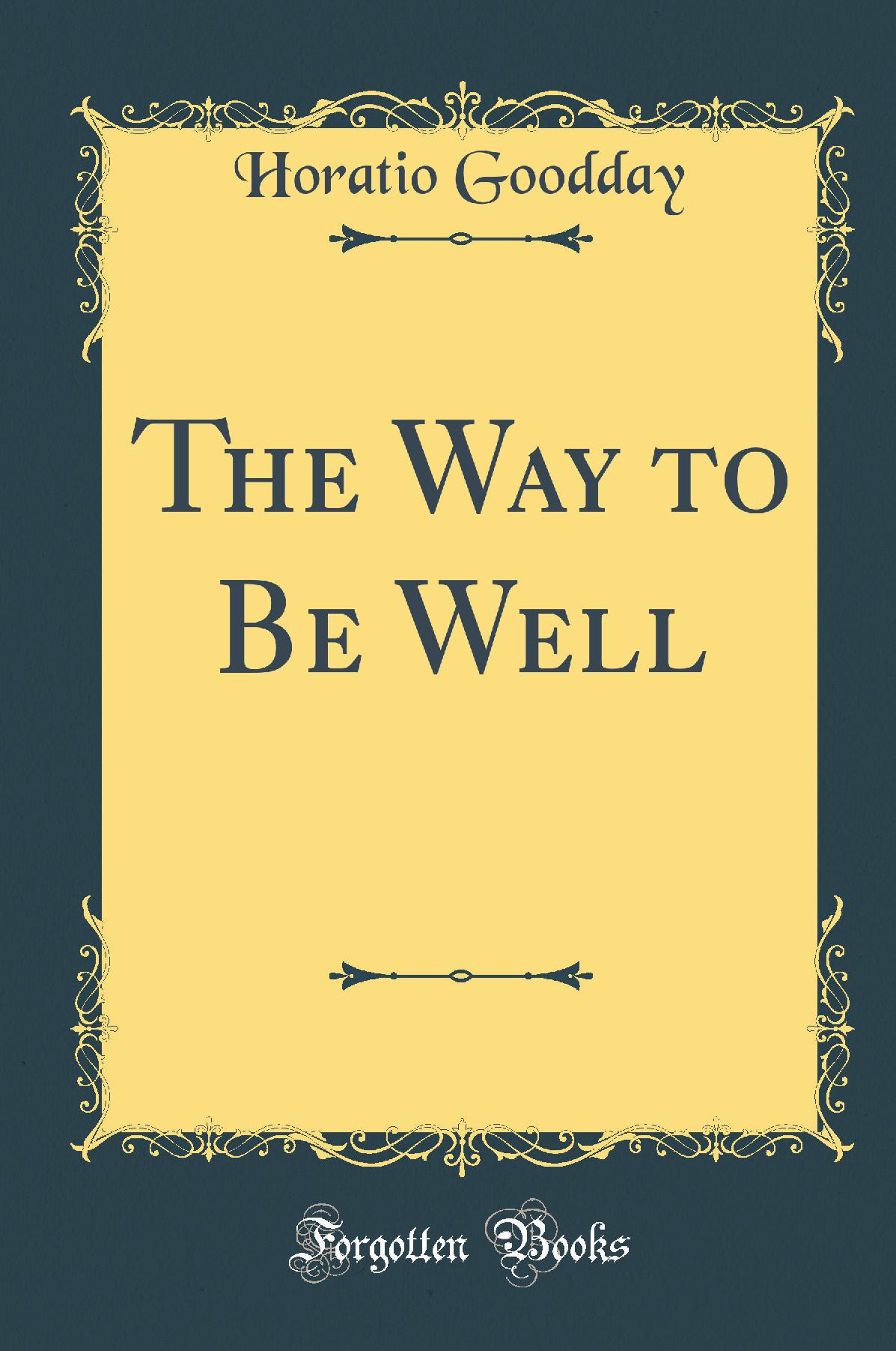 The Way to Be Well (Classic Reprint)