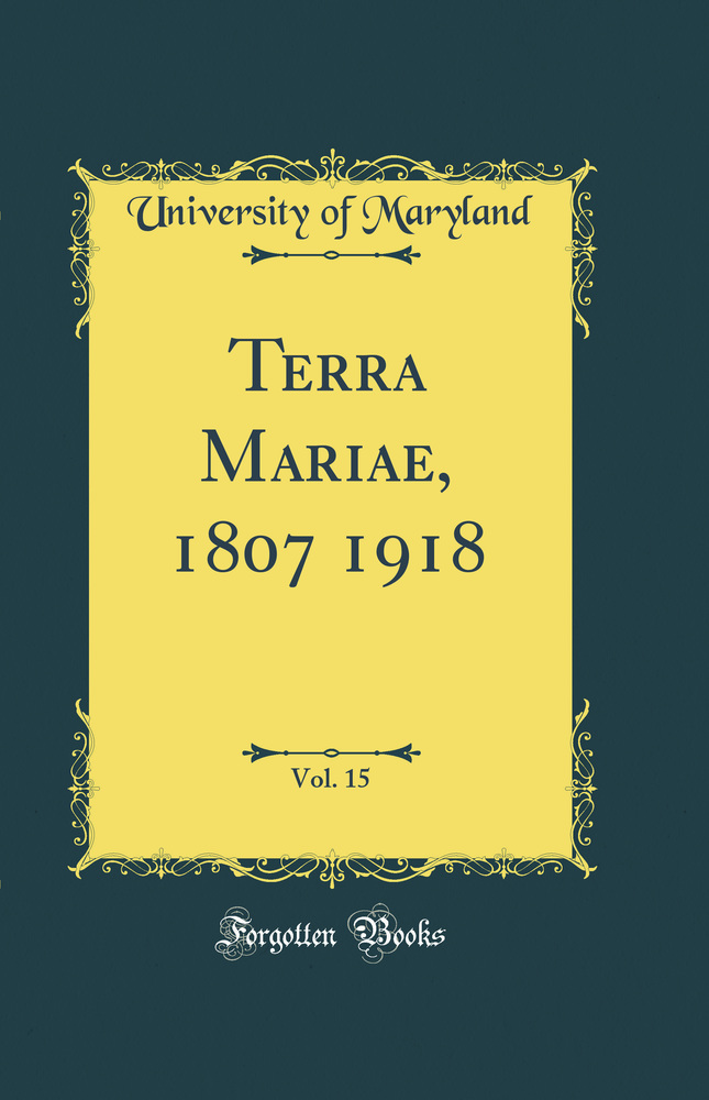Terra Mariae, 1807 1918, Vol. 15 (Classic Reprint)