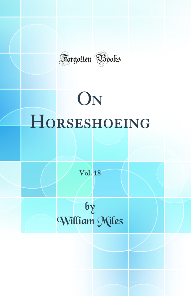 On Horseshoeing, Vol. 18 (Classic Reprint)