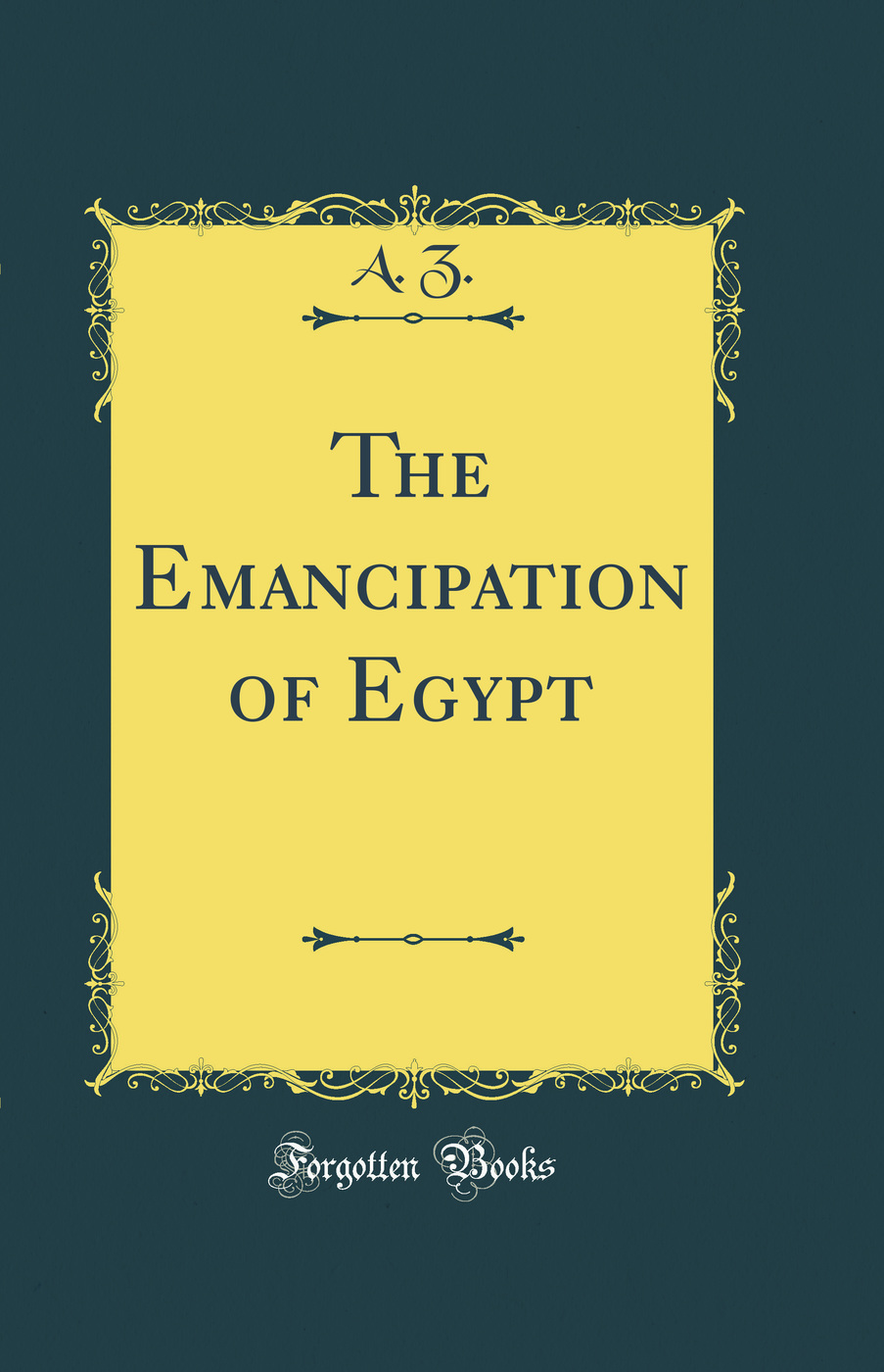 The Emancipation of Egypt (Classic Reprint)