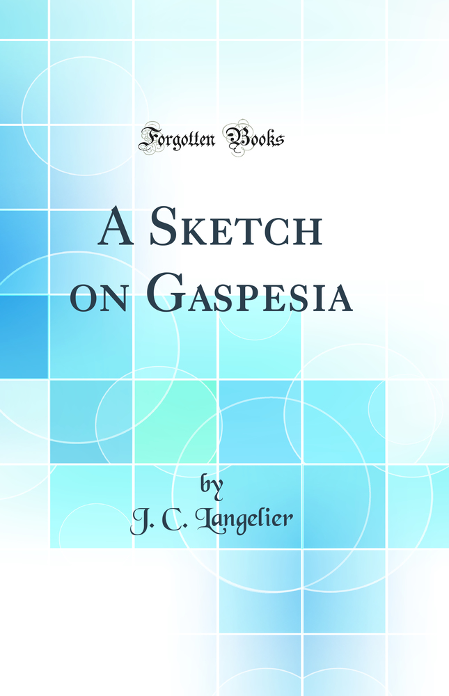A Sketch on Gaspesia (Classic Reprint)