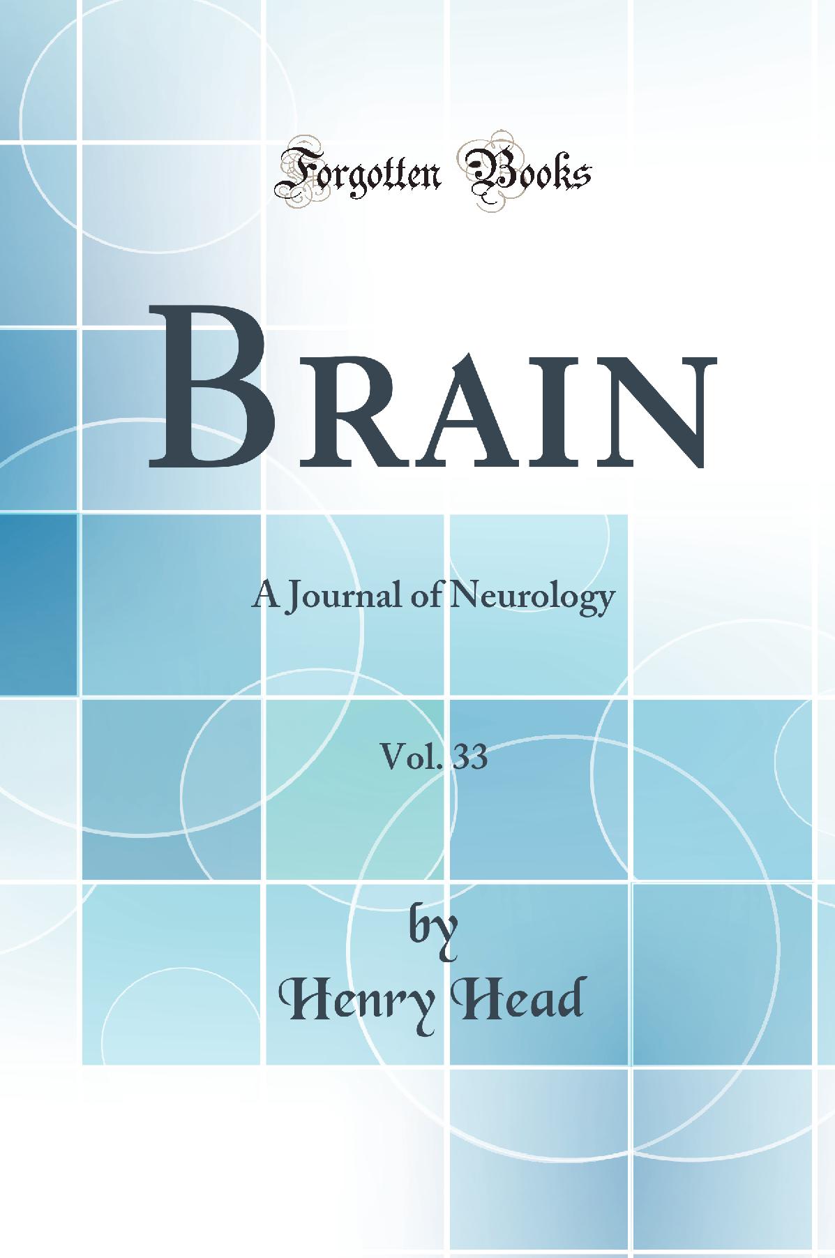 Brain, Vol. 33: A Journal of Neurology (Classic Reprint)