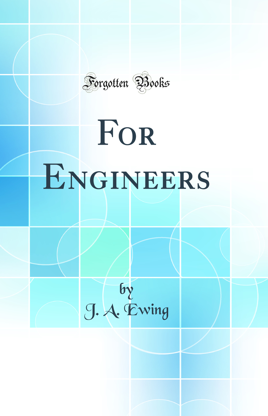 For Engineers (Classic Reprint)
