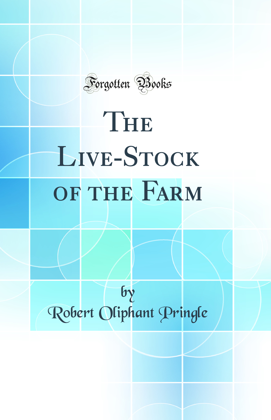 The Live-Stock of the Farm (Classic Reprint)