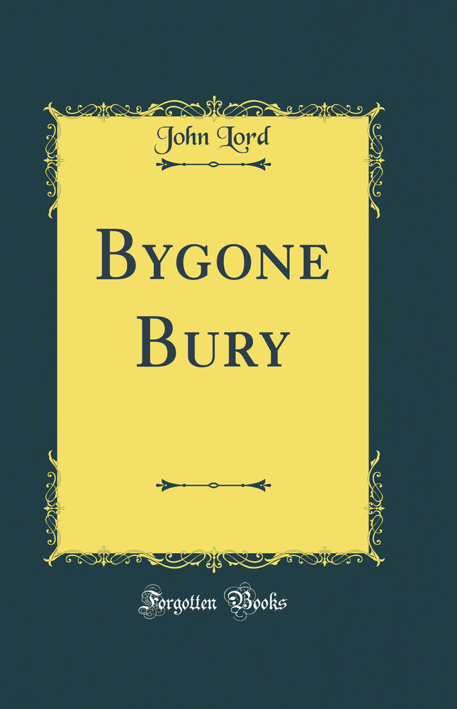 Bygone Bury (Classic Reprint)