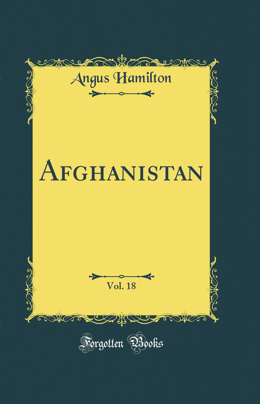 Afghanistan, Vol. 18 (Classic Reprint)