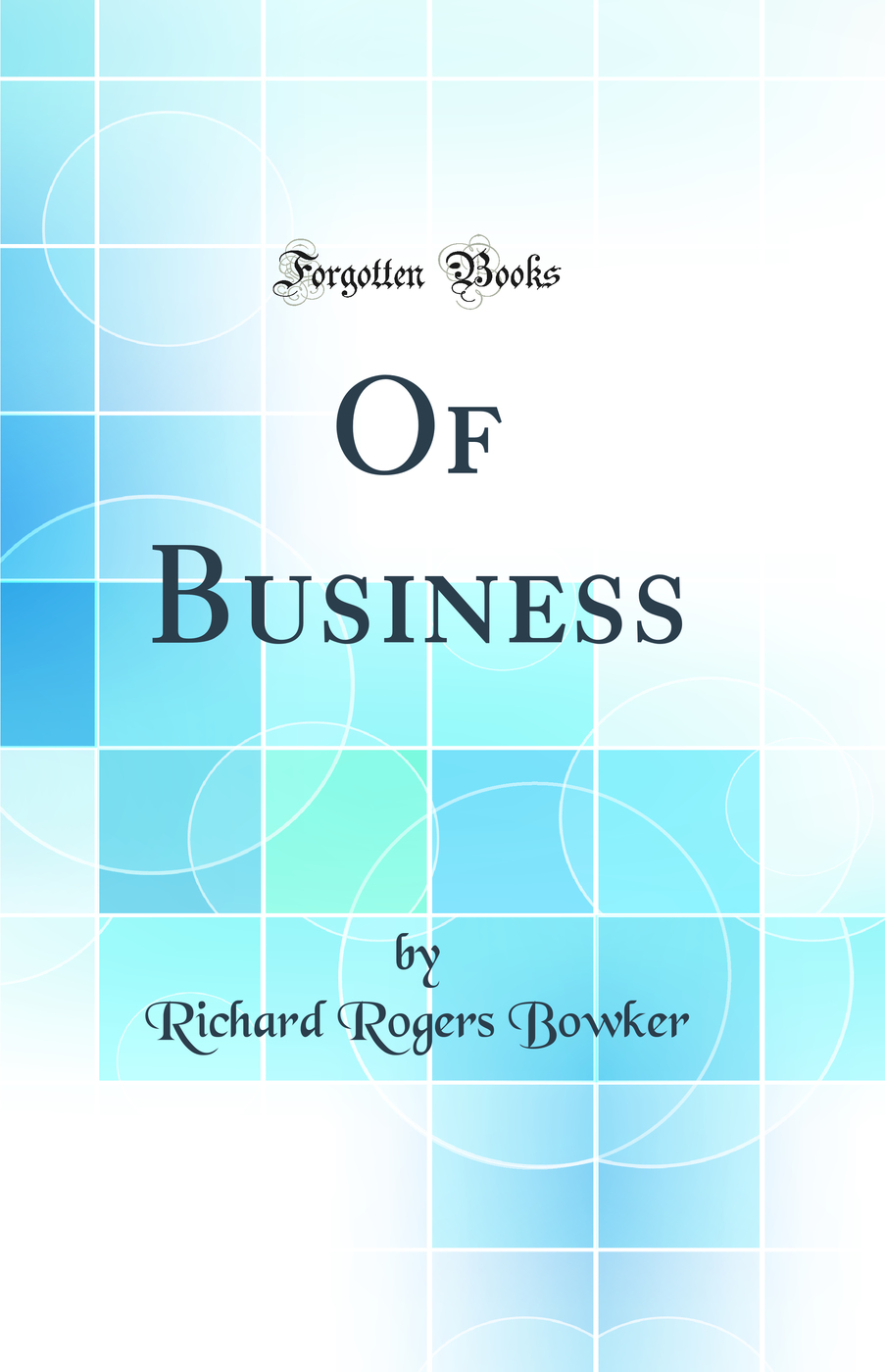 Of Business (Classic Reprint)