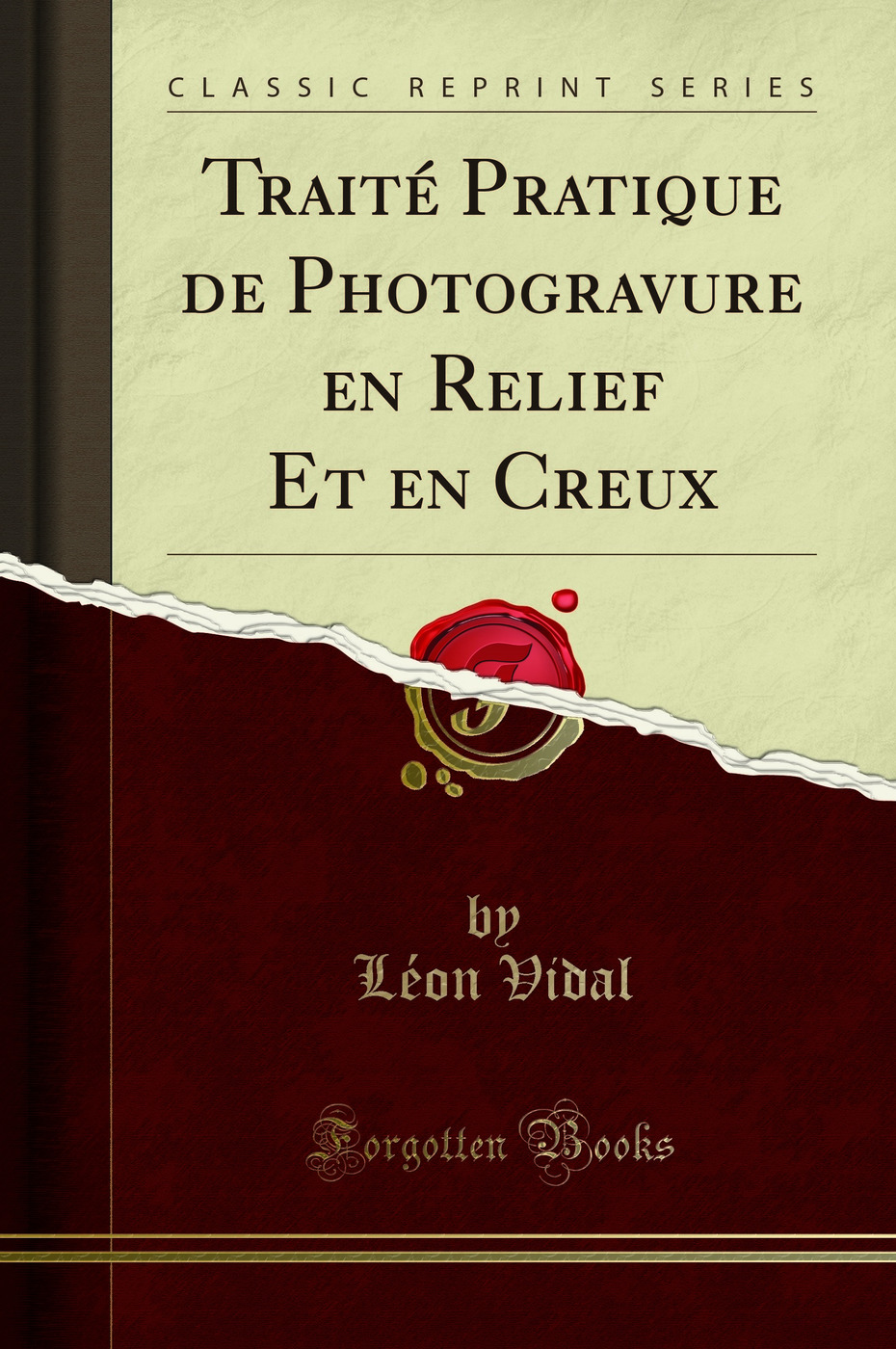 Traité Pratique de Photogravure en Relief Et en Creux (Classic Reprint)