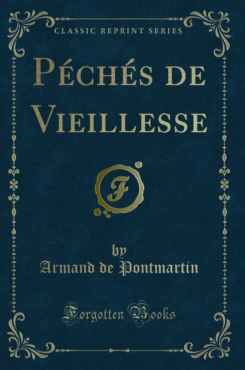 Péchés de Vieillesse (Classic Reprint)