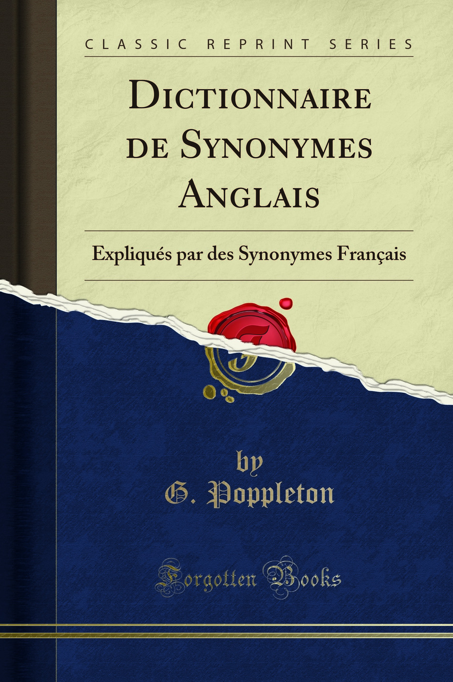Dictionnaire de Synonymes Anglais: Expliqués par des Synonymes Français (Classic Reprint)