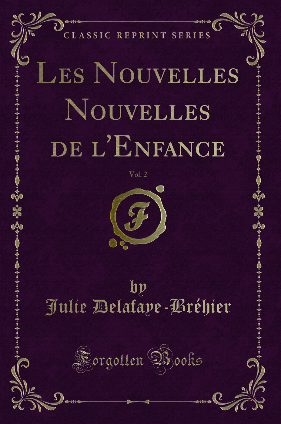 Les Nouvelles Nouvelles de l'Enfance, Vol. 2 (Classic Reprint)
