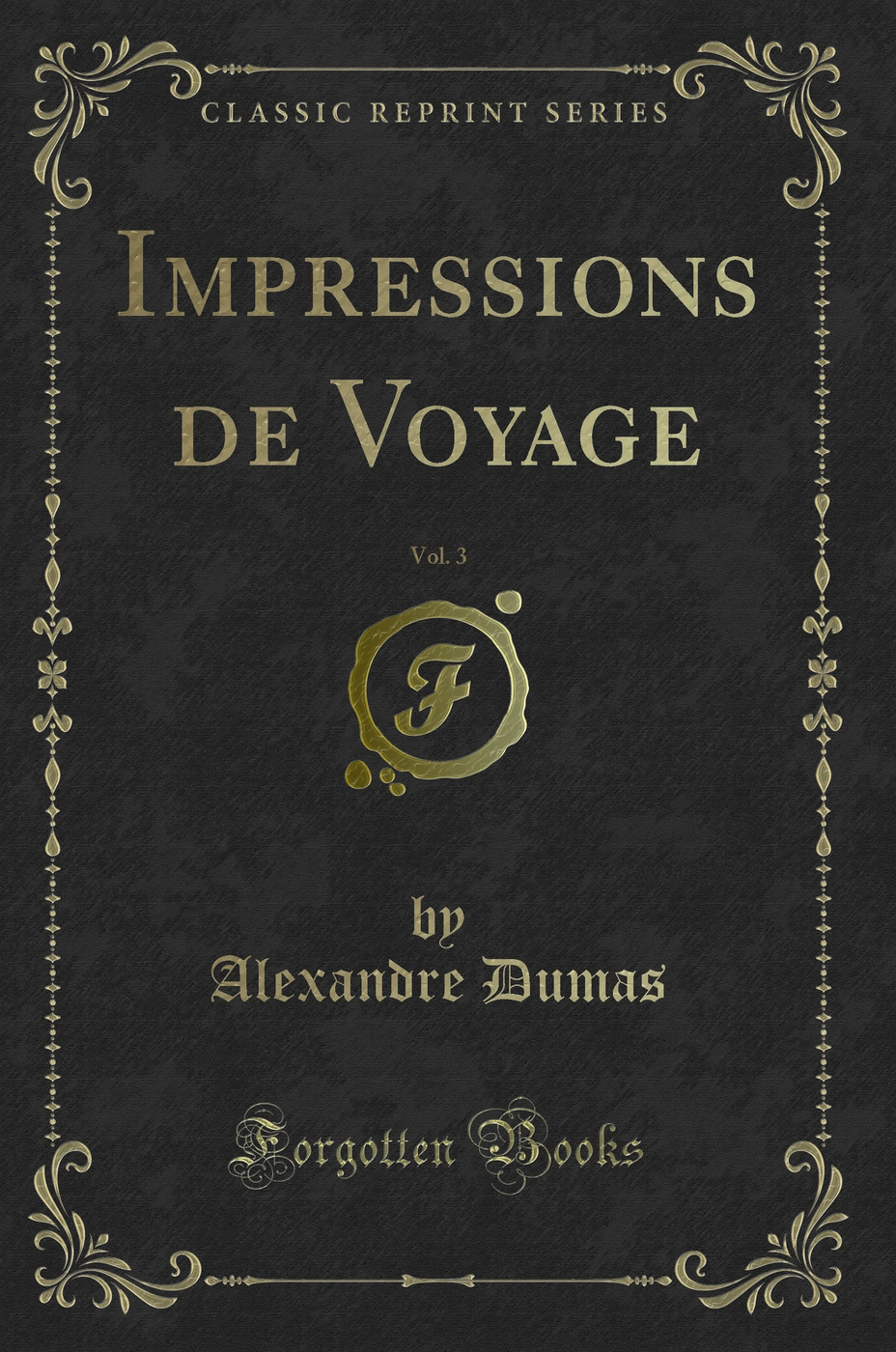 Impressions de Voyage, Vol. 3 (Classic Reprint)
