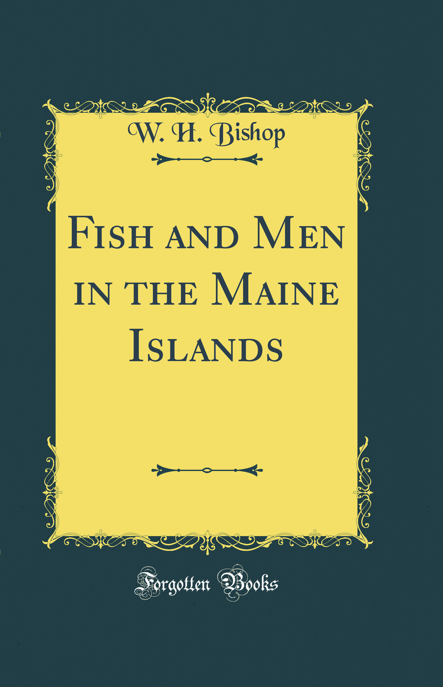Fish and Men in the Maine Islands (Classic Reprint)