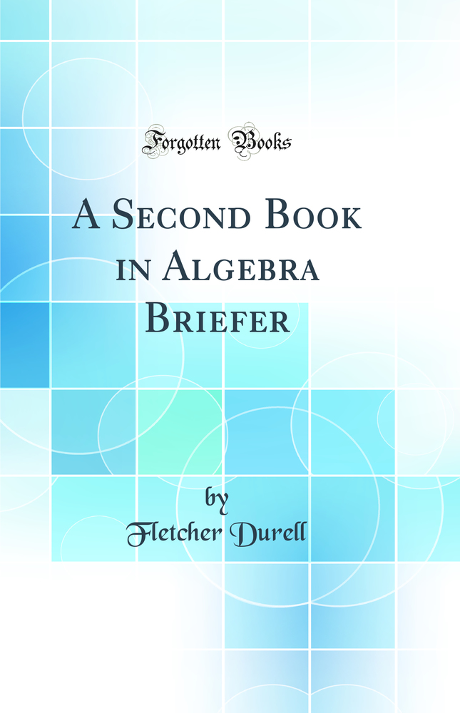 A Second Book in Algebra Briefer (Classic Reprint)