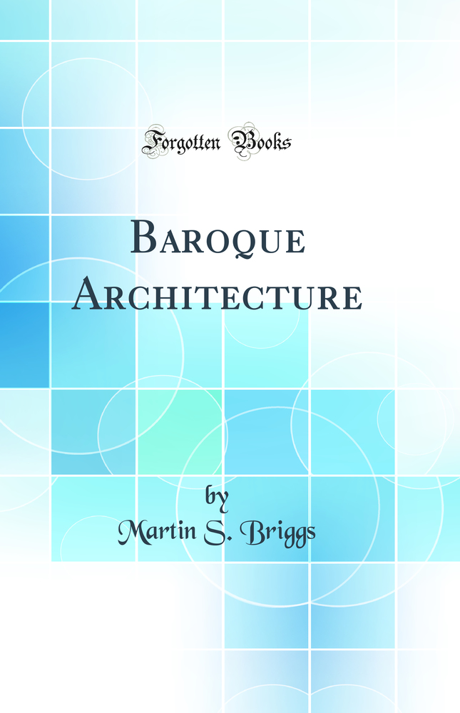 Baroque Architecture (Classic Reprint)