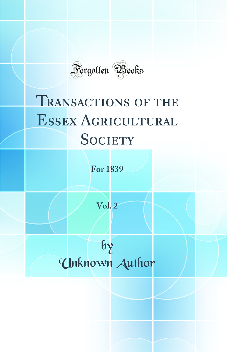 Transactions of the Essex Agricultural Society, Vol. 2: For 1839 (Classic Reprint)