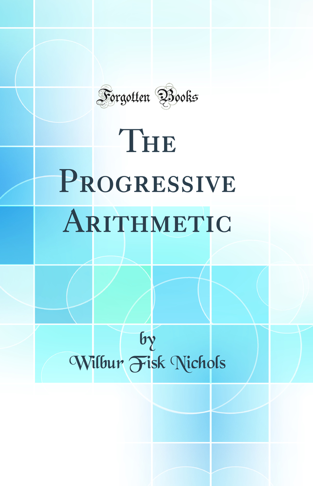 The Progressive Arithmetic (Classic Reprint)