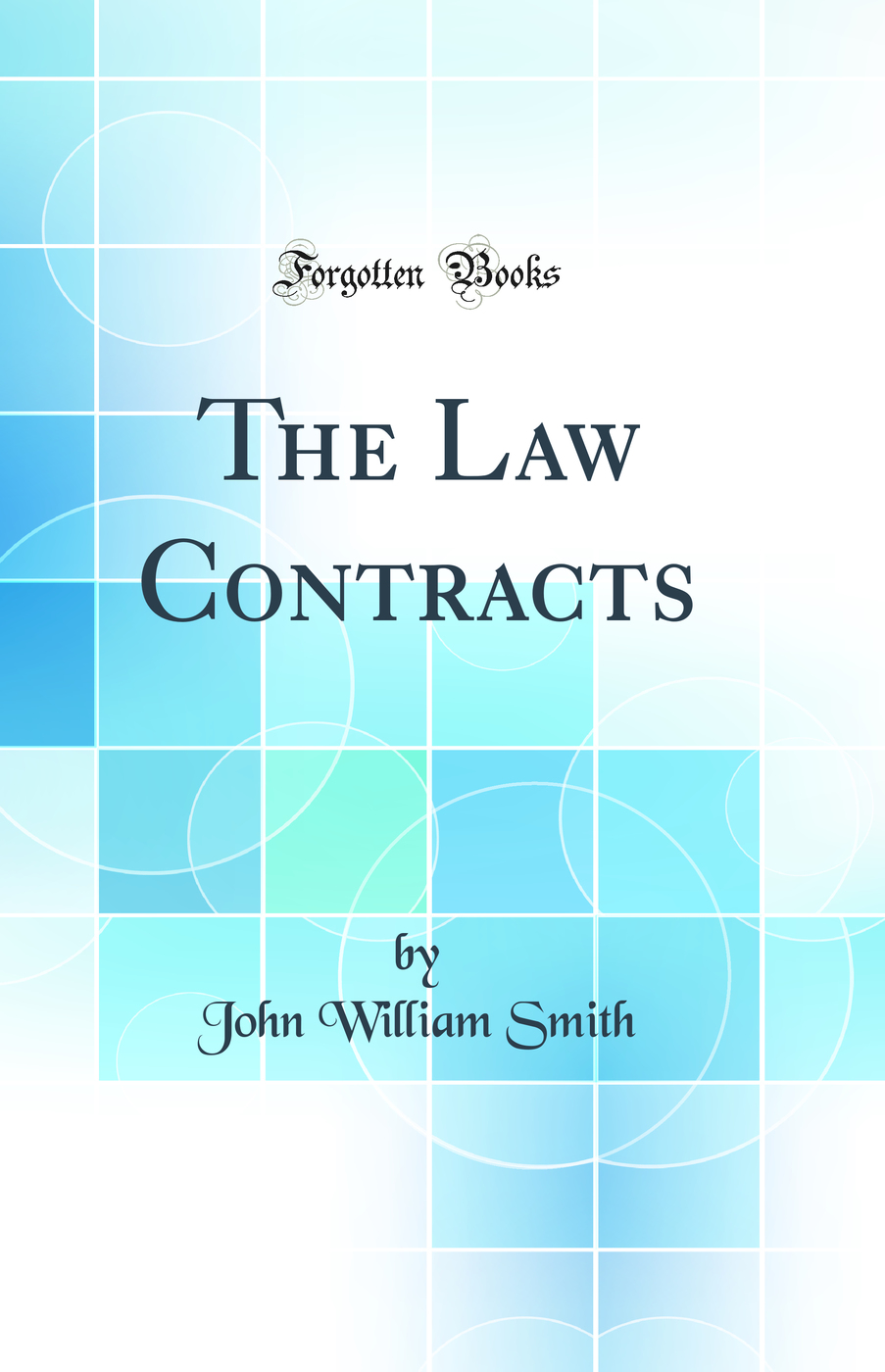 The Law Contracts (Classic Reprint)