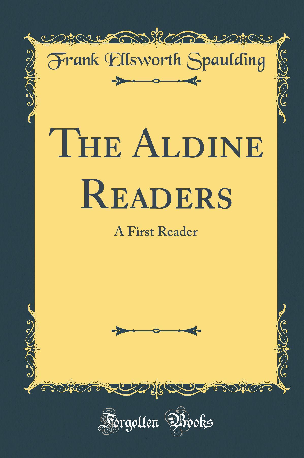 The Aldine Readers: A First Reader (Classic Reprint)