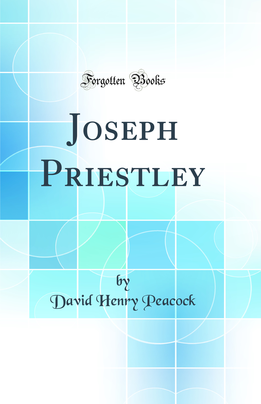 Joseph Priestley (Classic Reprint)