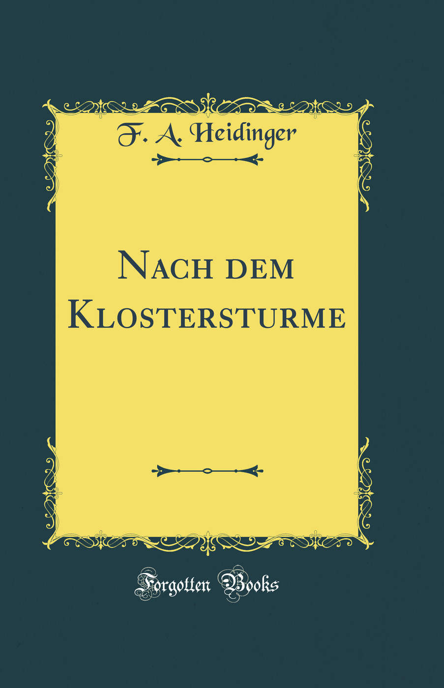 Nach dem Klostersturme (Classic Reprint)