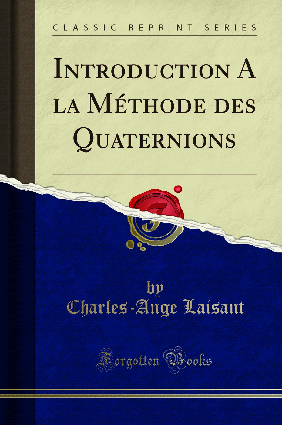 Introduction A la Méthode des Quaternions (Classic Reprint)