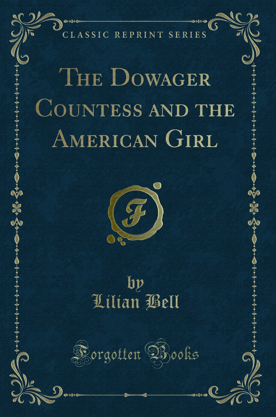 The Dowager Countess and the American Girl (Classic Reprint)