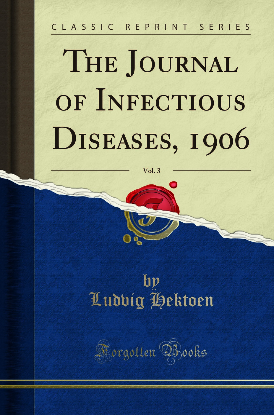 The Journal of Infectious Diseases, 1906, Vol. 3 (Classic Reprint)