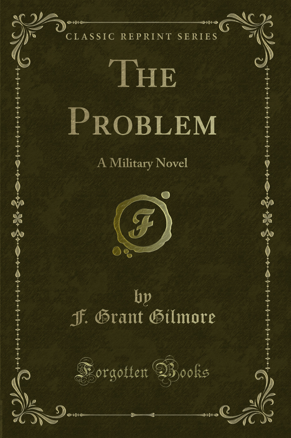 The Problem: A Military Novel (Classic Reprint)