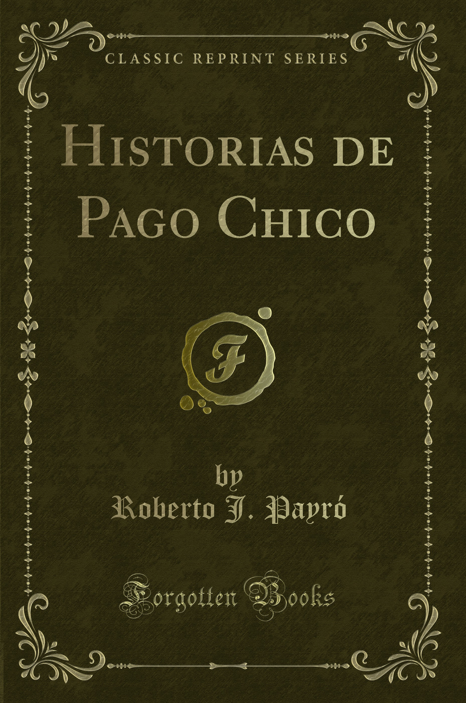 Historias de Pago Chico (Classic Reprint)