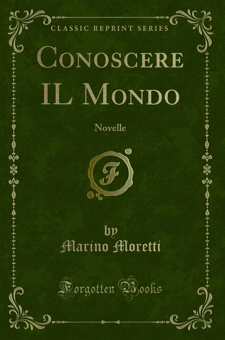 Conoscere IL Mondo: Novelle (Classic Reprint)