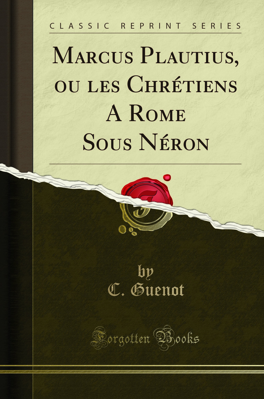 Marcus Plautius, ou les Chrétiens A Rome Sous Néron (Classic Reprint)